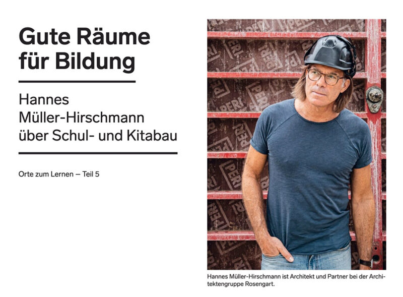 Interview von Hannes Müller-Hirschmann über den Schulbau von heute.
